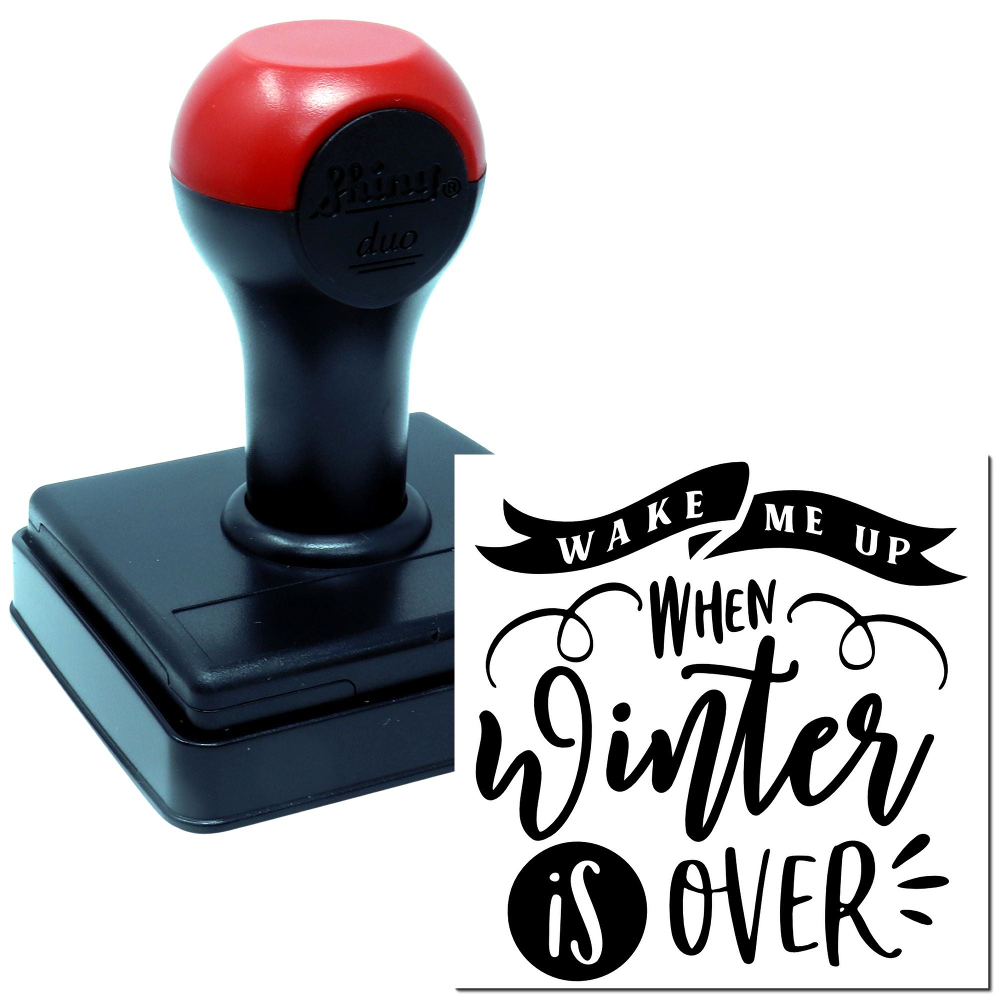 Custom self-inking rubber stamp with Wake me up when winter is over phrase for winter-themed craft and office use.