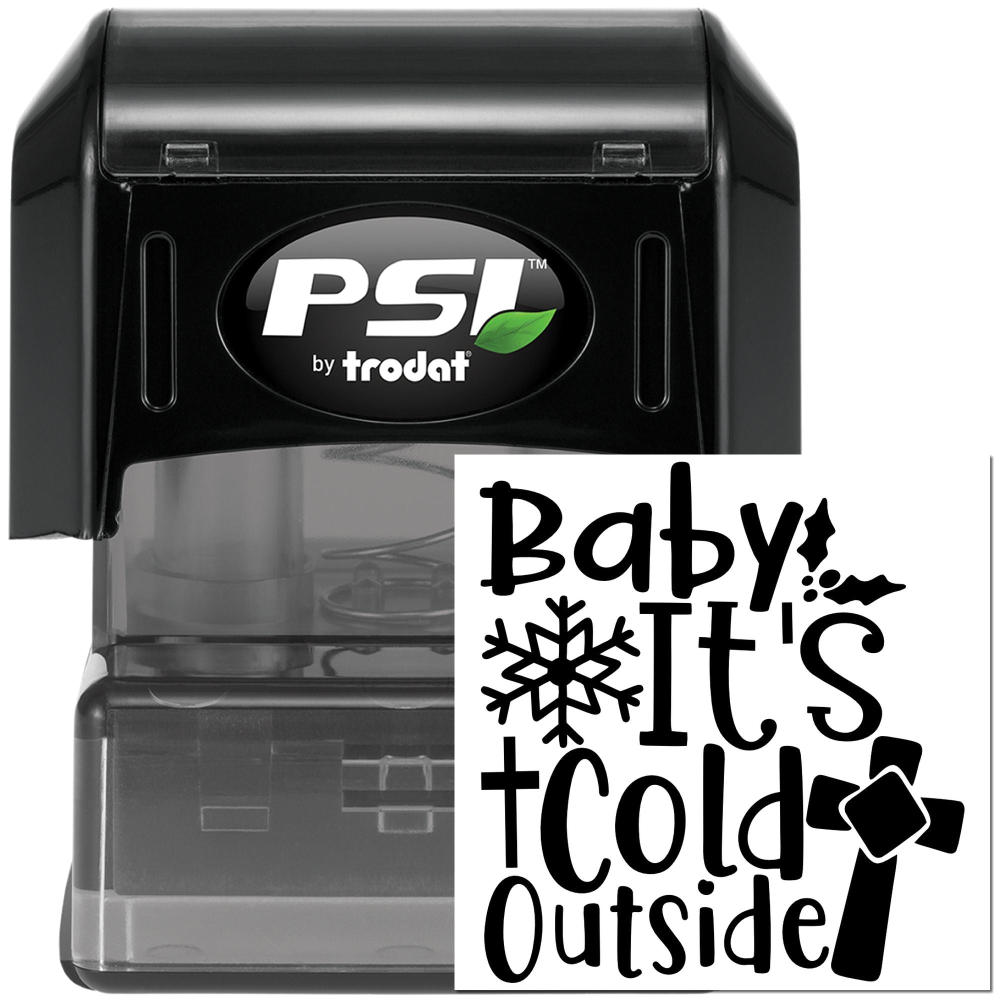 PSI by Trodat self-inking rubber stamp with Baby Its Cold Outside winter greeting design for custom cards and crafts.