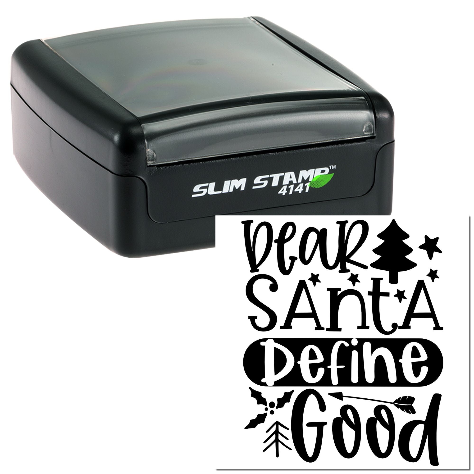 Self-inking Slim Stamp 4141 with Dear Santa Define Good Christmas rubber stamp impression.