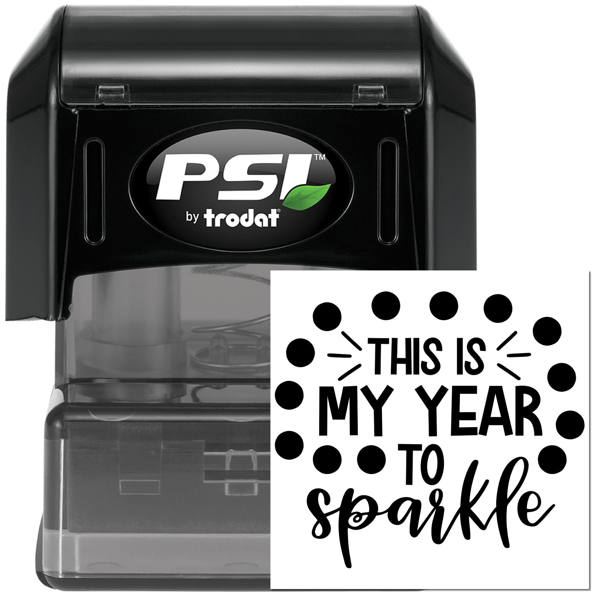 PSI by Trodat self-inking rubber stamp with This Is My Year to Sparkle message.