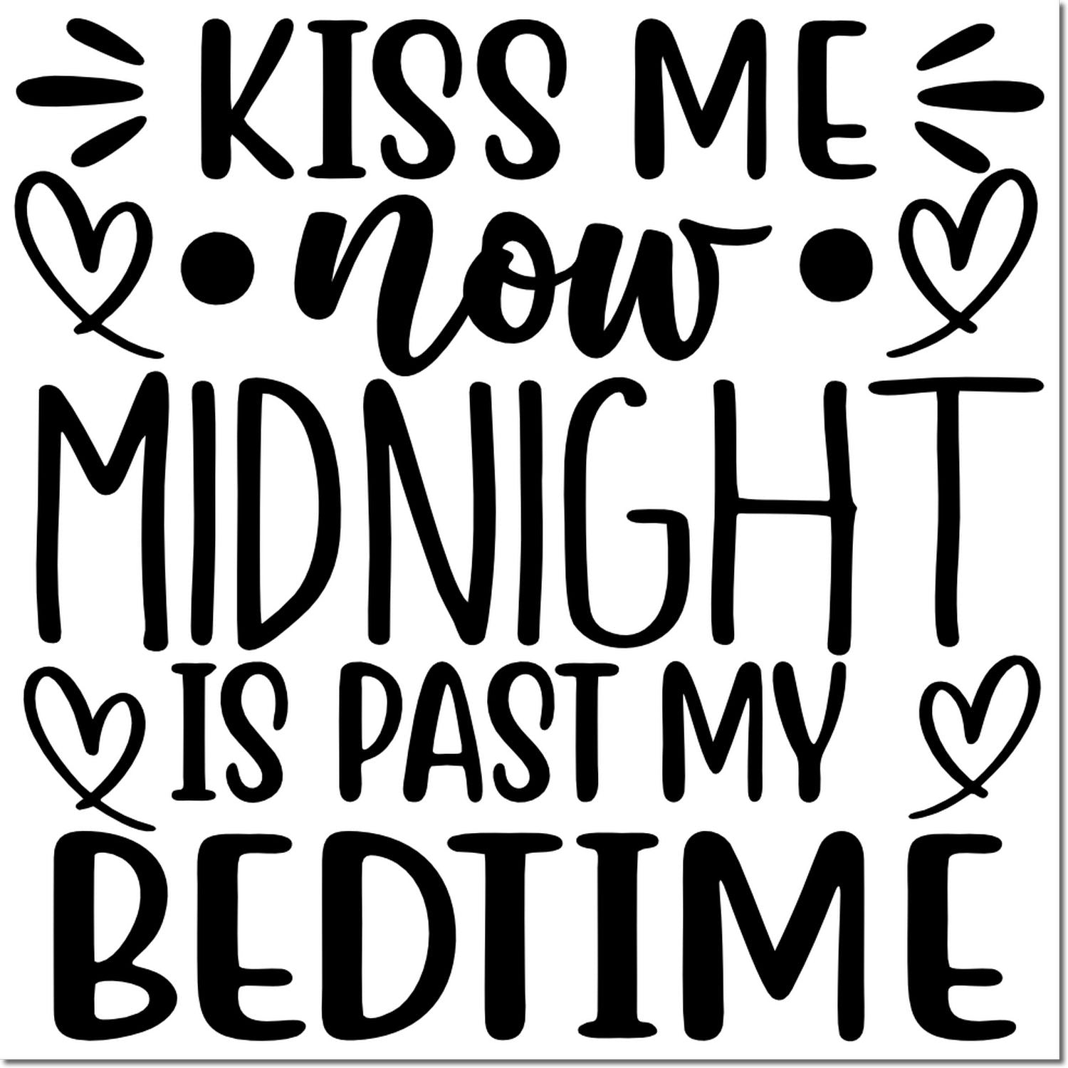 Funny kiss me now rubber stamp design with hearts and quote, Midnight Is Past My Bedtime, for Valentine crafting.