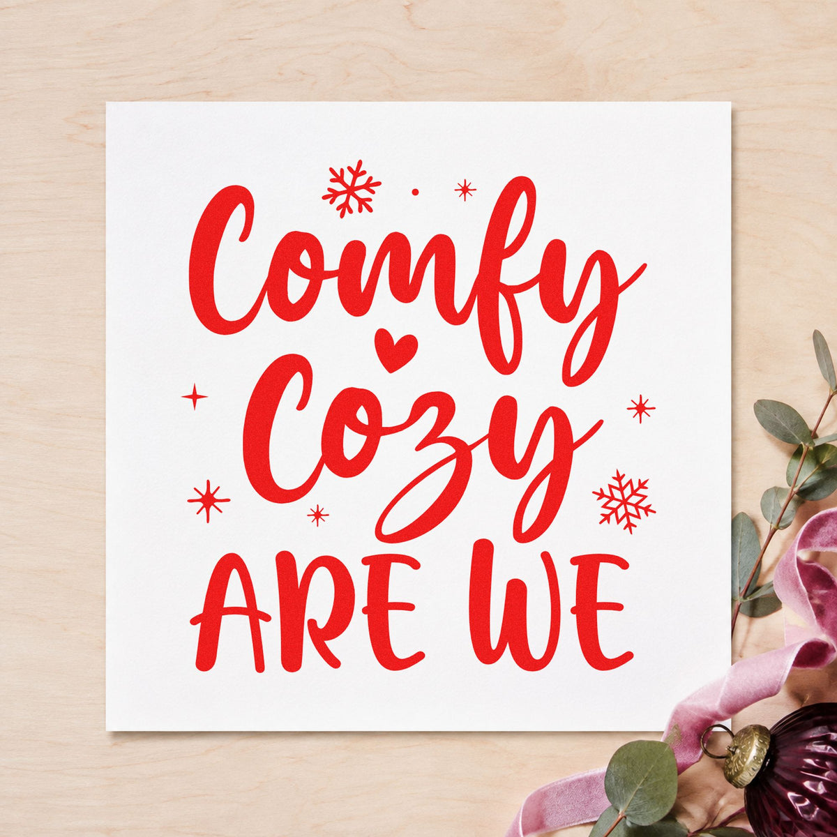 Comfy Cozy Are We rubber stamp shown in red ink, stamped for projects such as snack bin labels.