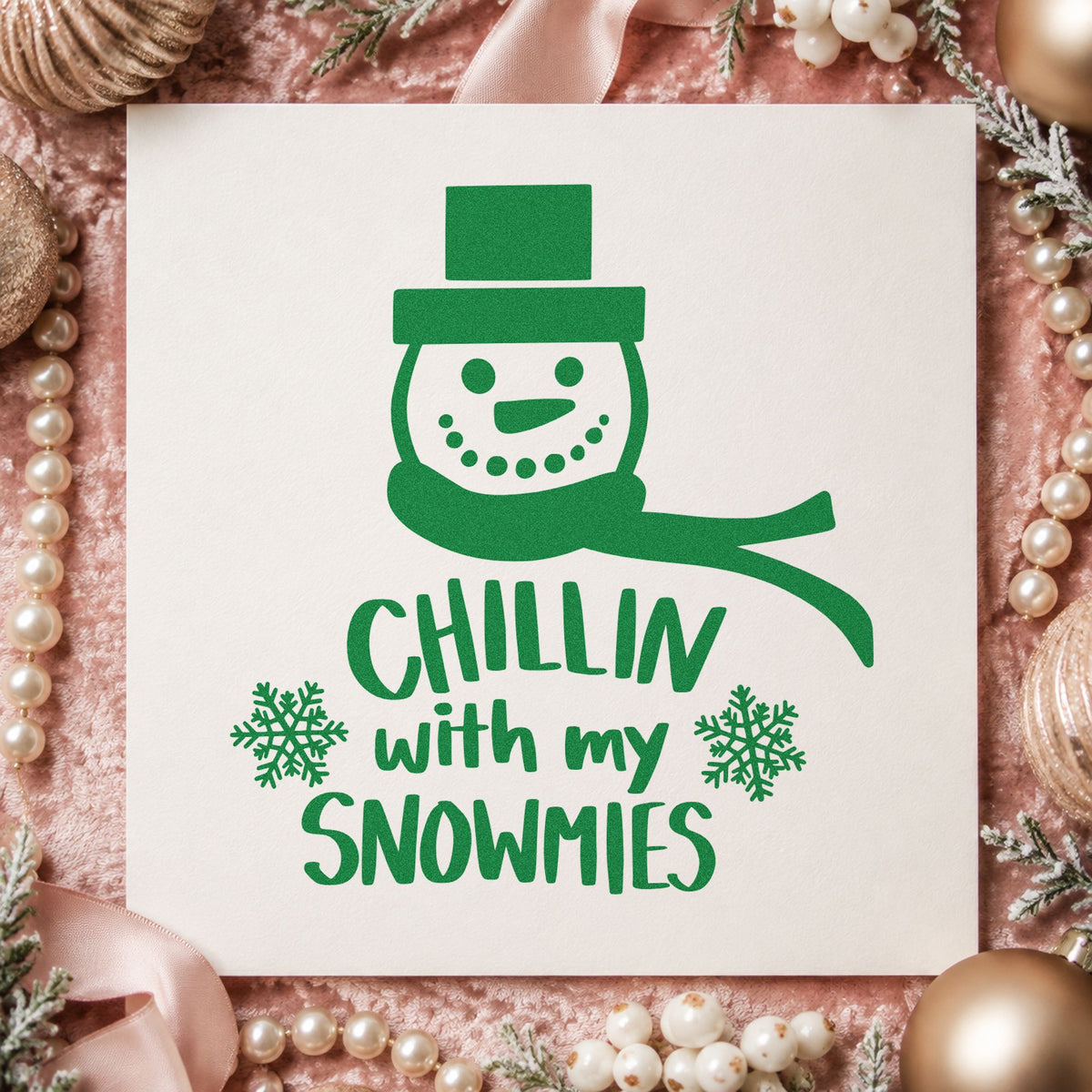 Chillin With My Snowmies craft stamp imprinted in green ink on paper, a design suited to framed mudroom shelf.