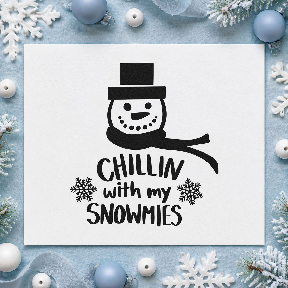 Chillin With My Snowmies rubber stamp printed in black ink, ready for snowmies pun cards and similar paper crafts.