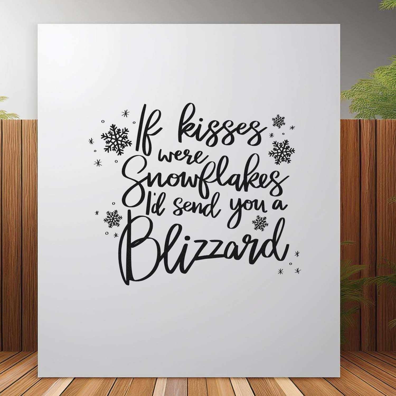 Winter rubber stamp design with If kisses were snowflakes Id send you a Blizzard and snowflake accents for holiday crafts.