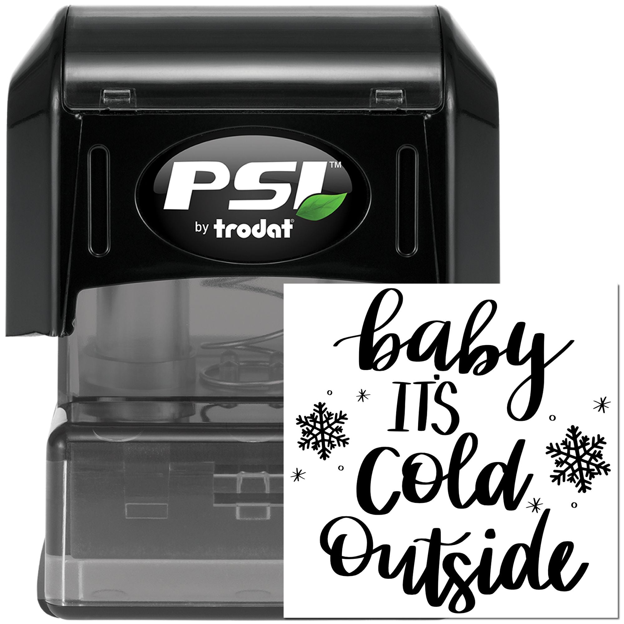 PSI by Trodat self-inking rubber stamp with Baby Its Cold Outside winter holiday design and snowflakes