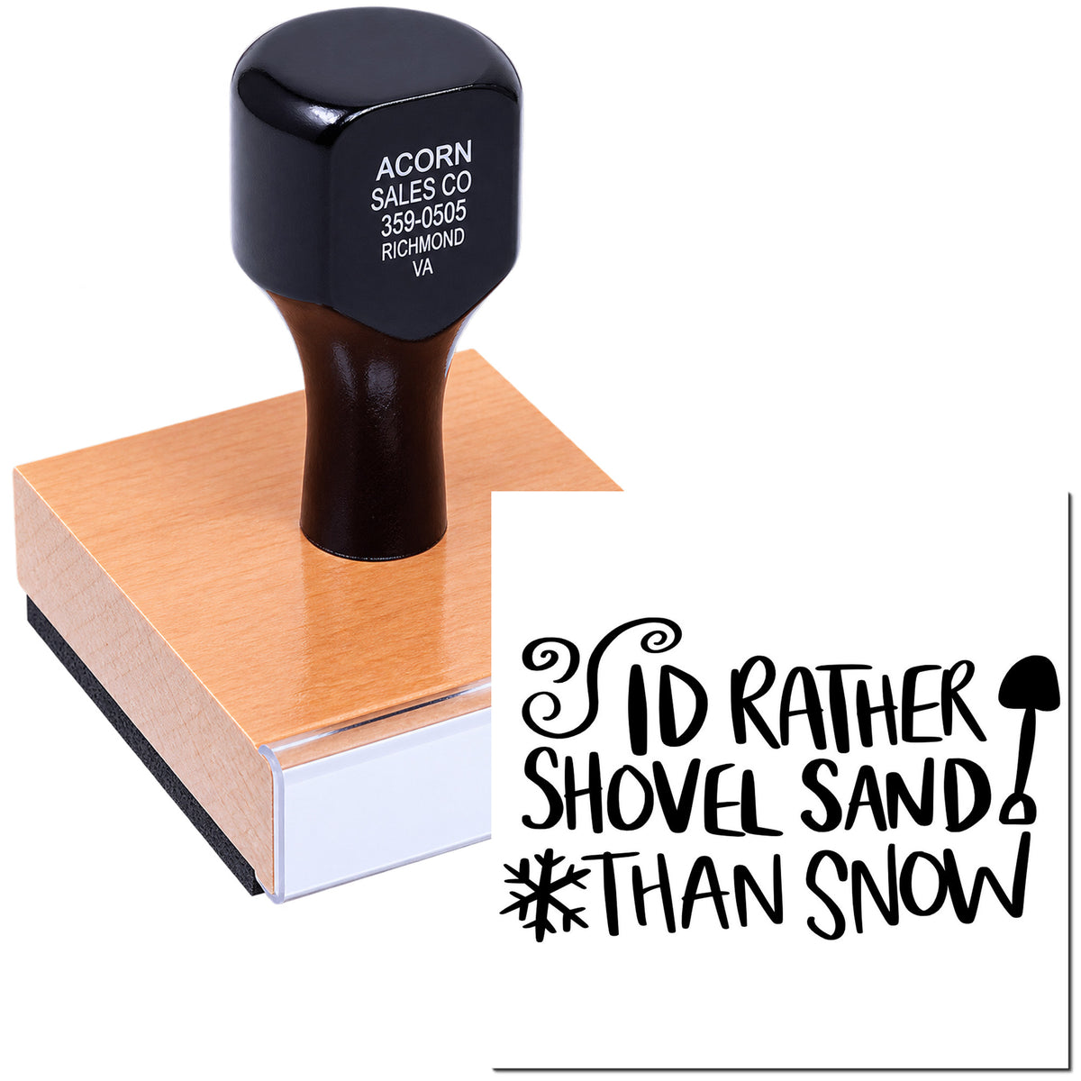 Custom rubber stamp reading Id rather shovel sand than snow! for beach lovers, winter humor, and novelty office use.