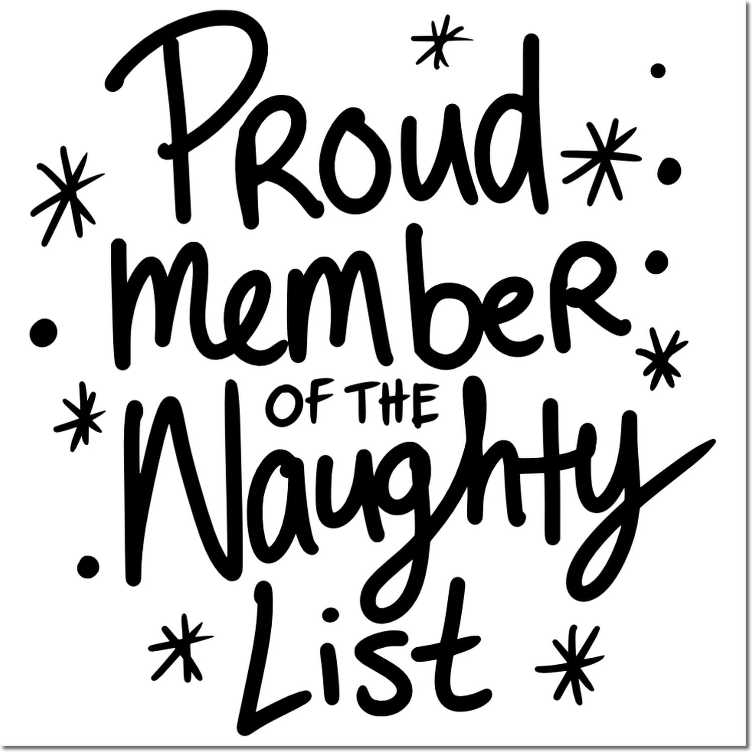 Funny Christmas rubber stamp reading Proud member of the naughty list for holiday cards, crafts, and gifts.