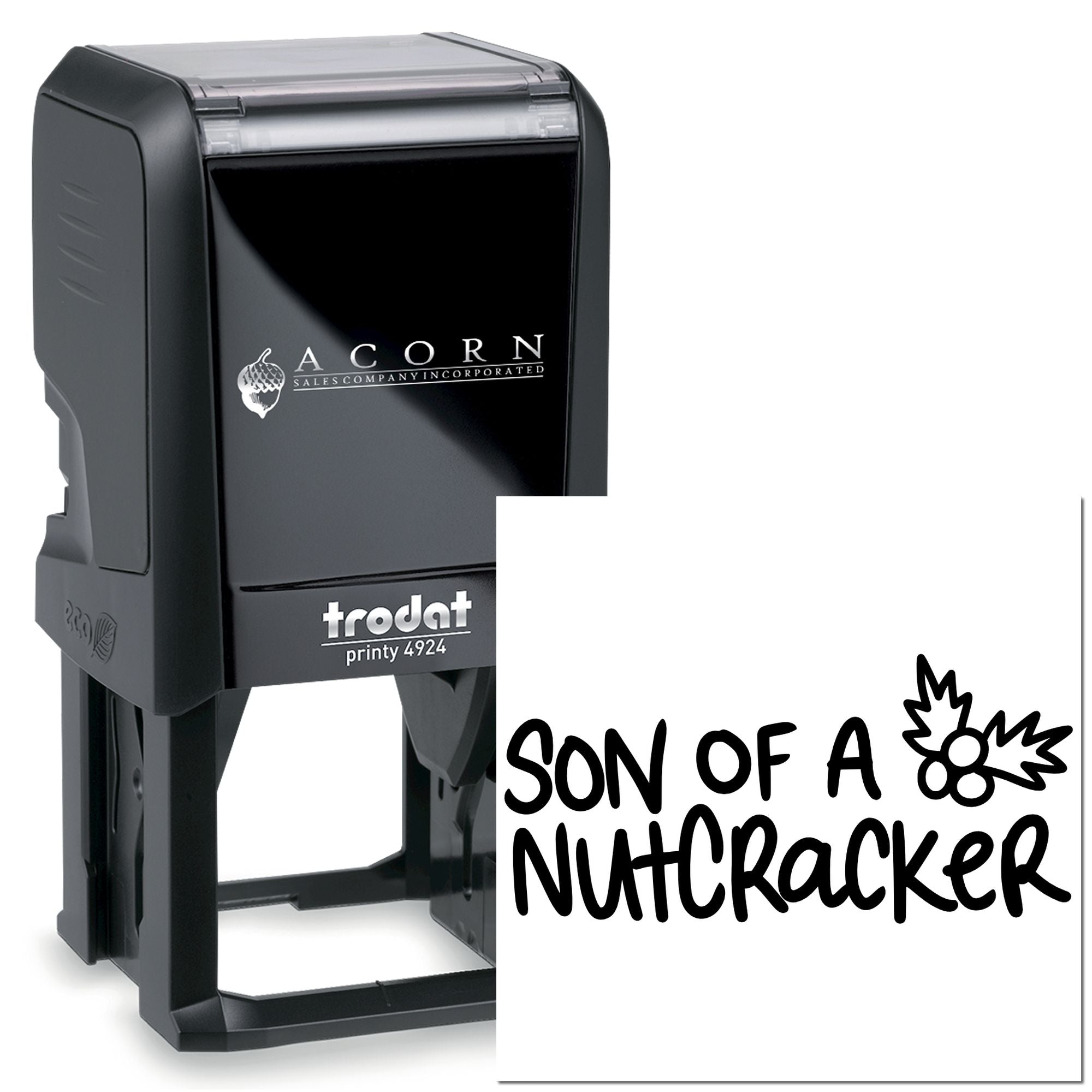 Custom Trodat Printy 4924 self-inking rubber stamp with Son of a Nutcracker text and acorn design for holiday use.