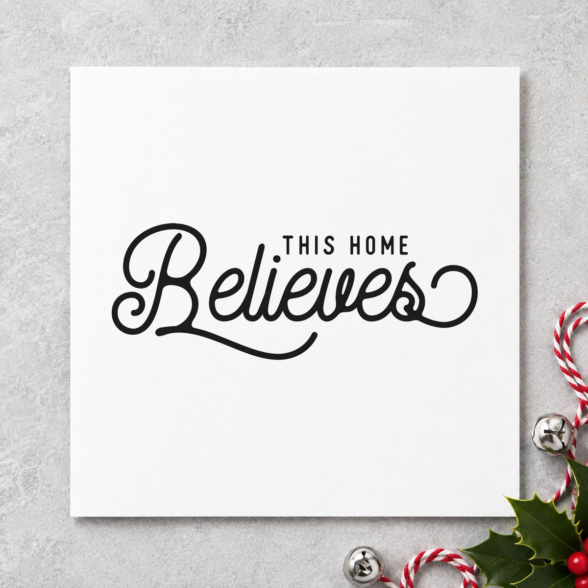 This Home Believes Script Pre-Inked Stamp – PSI in use 3