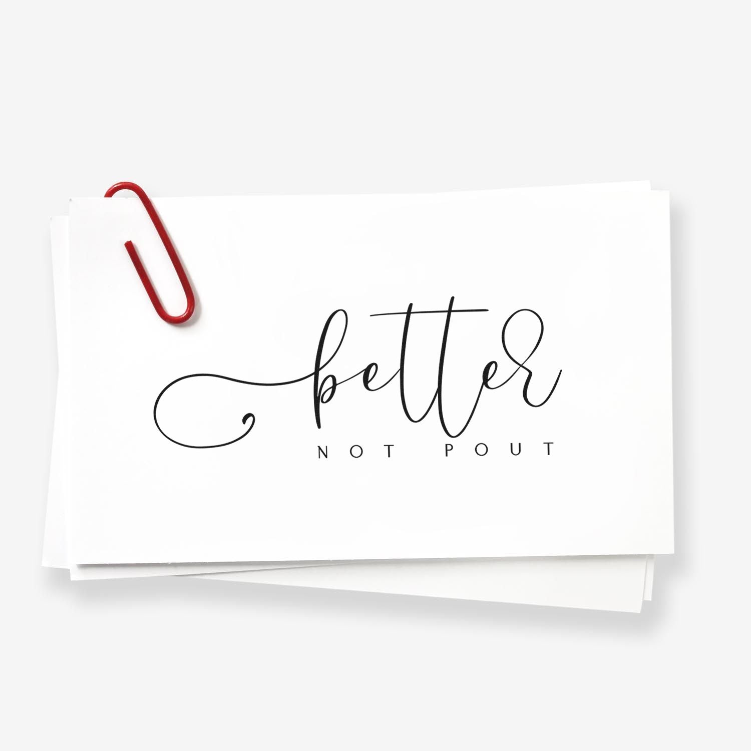 Better Not Pout rubber stamp design on paper, elegant Christmas sentiment for holiday cards and craft projects.