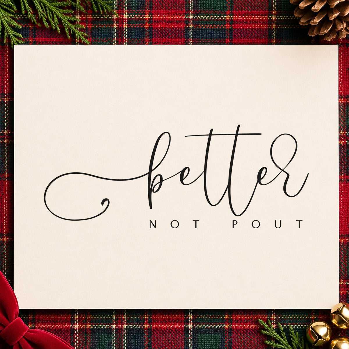 Better Not Pout Script craft stamp imprint in black ink on a handmade project, one idea being photo print tags.
