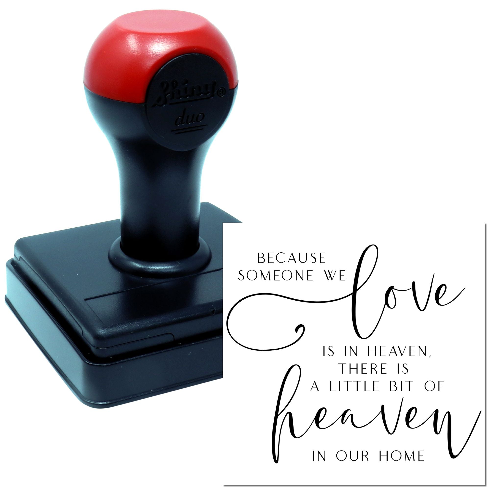 Self-inking memorial rubber stamp with Because someone we love is in heaven quote for sympathy cards and remembrance crafts.