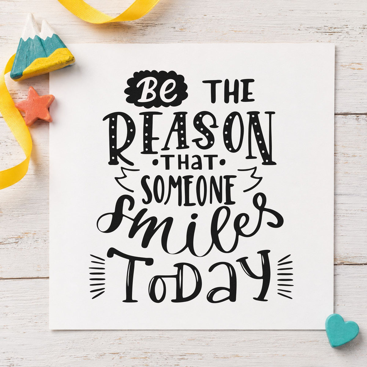 Be Someone's Reason To Smile rubber stamp printed in black ink, ready for daily deed sheet and similar paper crafts.