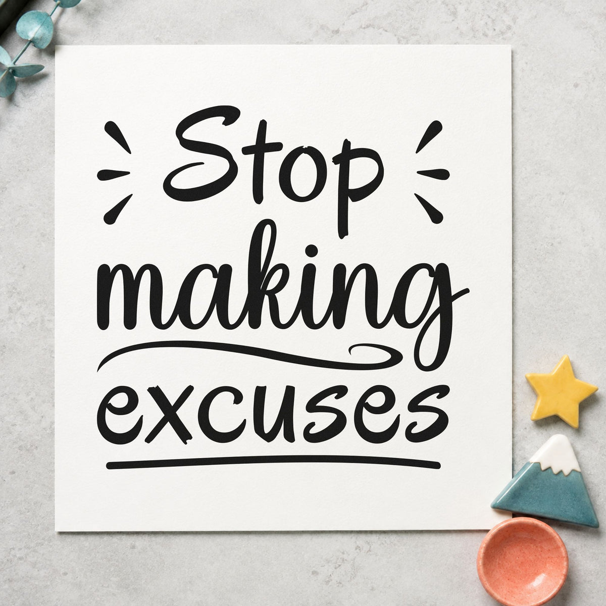 Stop Making Excuses Lettering craft stamp in black ink on cardstock, an easy option for progress album page.