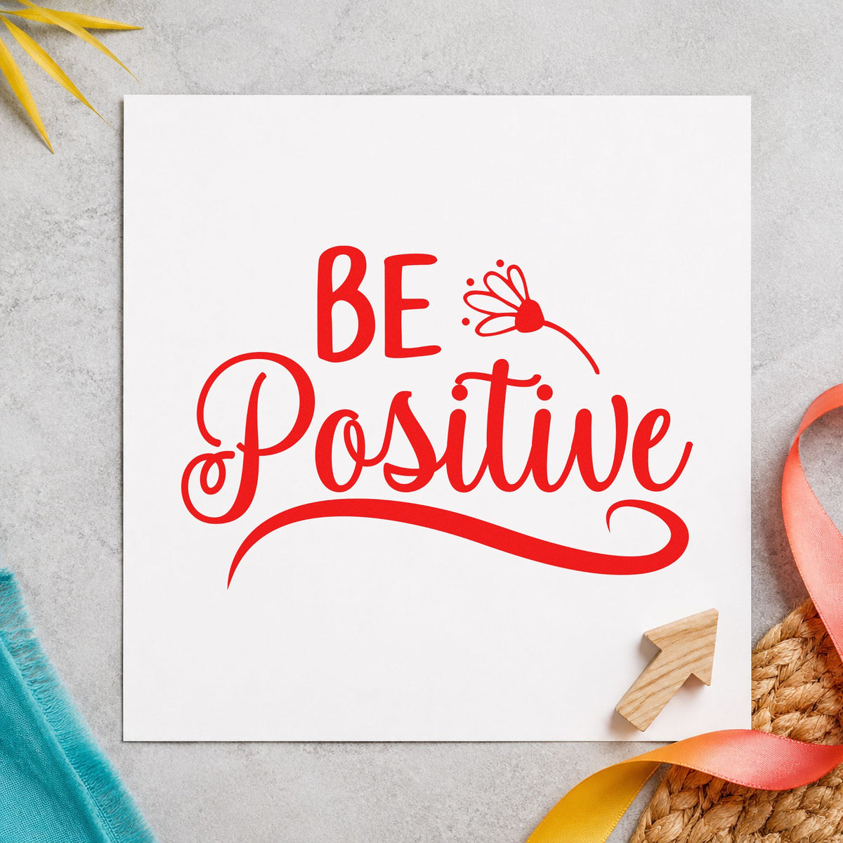 Be Positive Flower Script rubber stamp shown in red ink, stamped for projects such as cooler bucket labels.