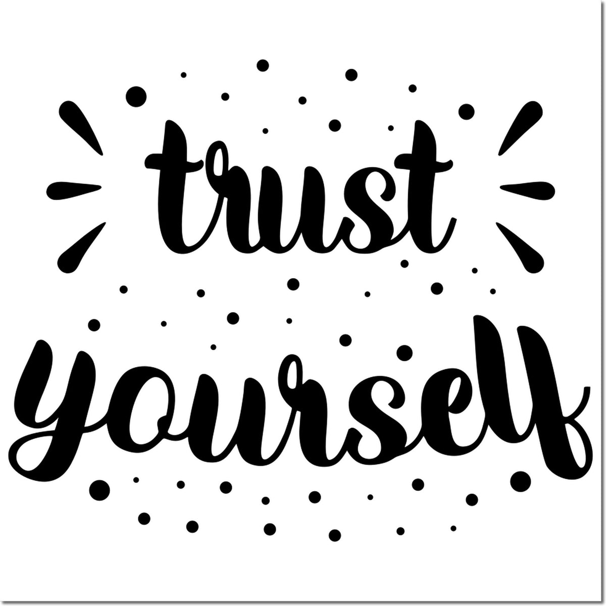 Trust Yourself inspirational rubber stamp design with hand-lettered quote and decorative dots.