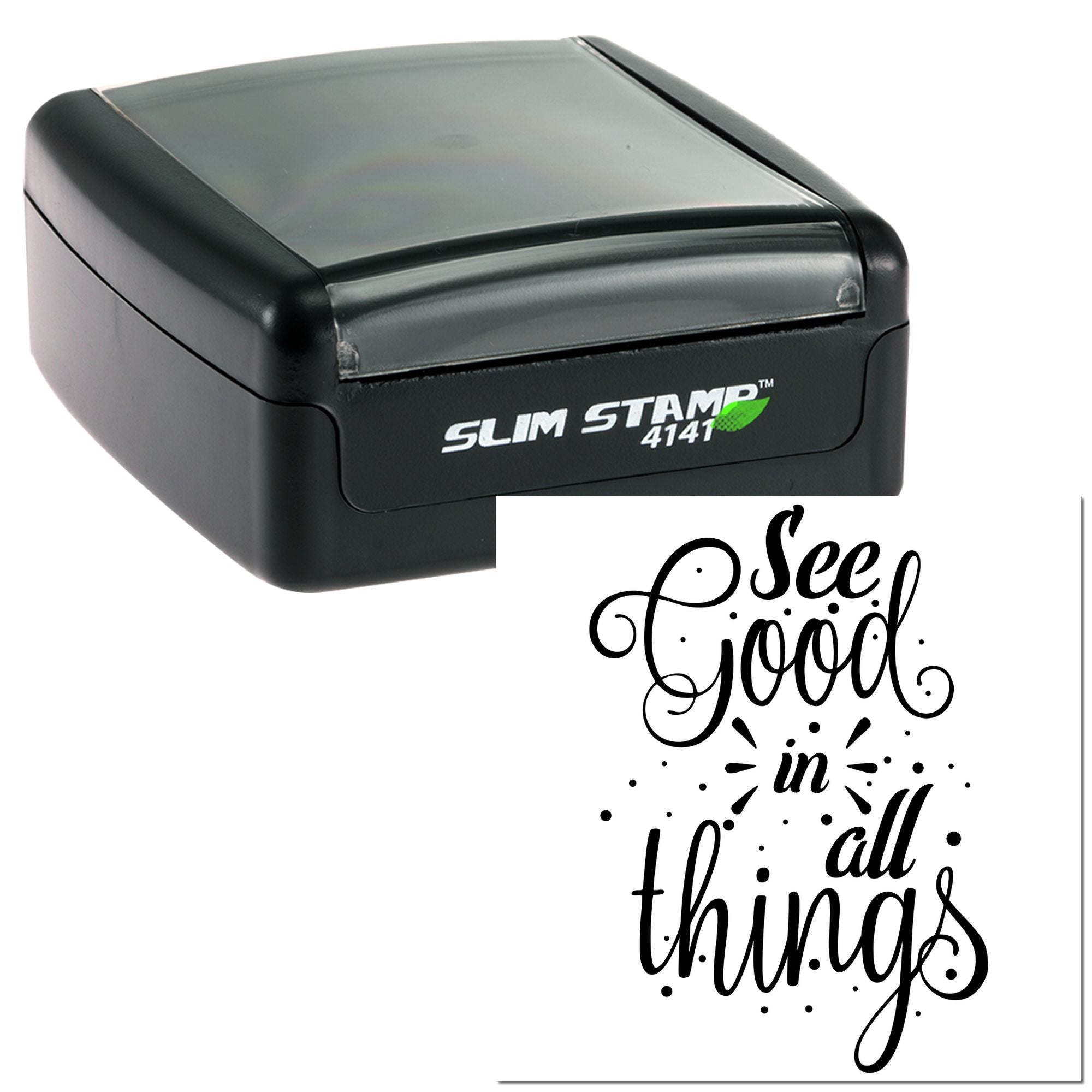Slim Stamp 4141 self-inking rubber stamp with See good in all things custom quote design