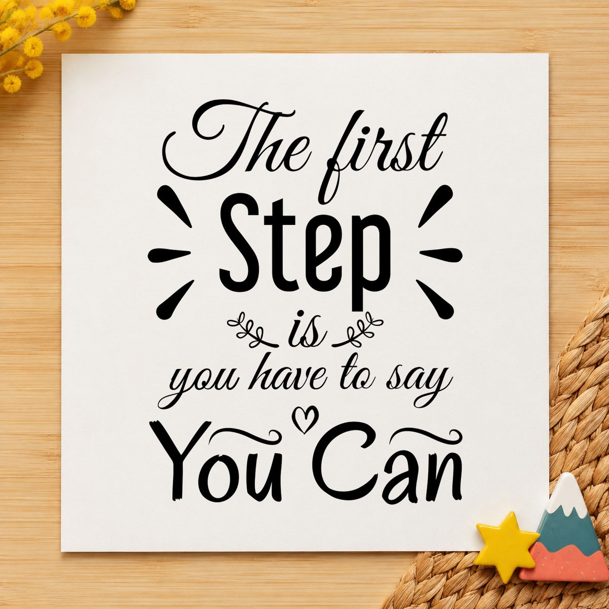 First Step Say You Can rubber stamp printed in black ink, ready for stacked phrase cards and similar paper crafts.