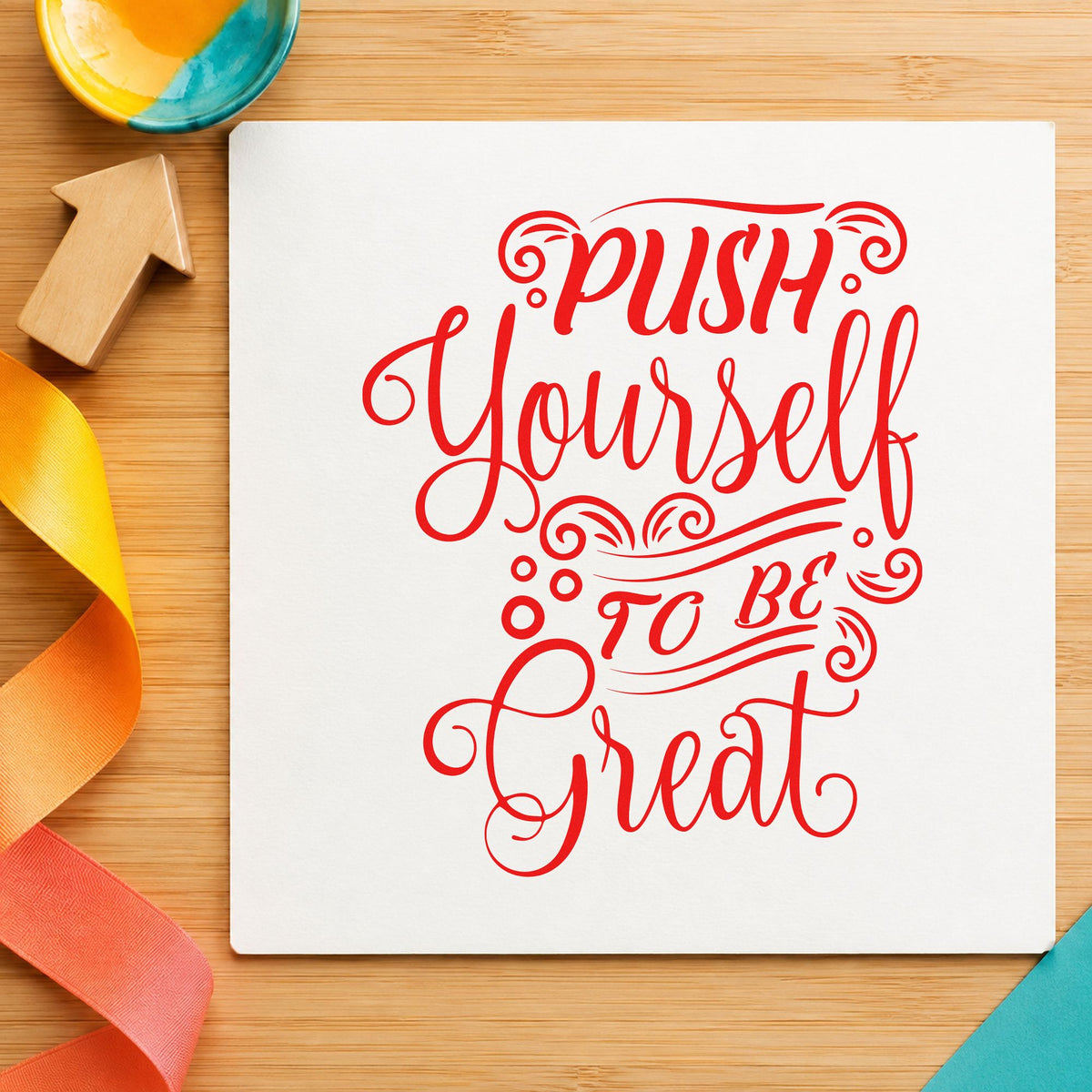 Push Yourself To Be Great craft stamp imprint in red ink on a handmade project, one idea being rep goal cards.