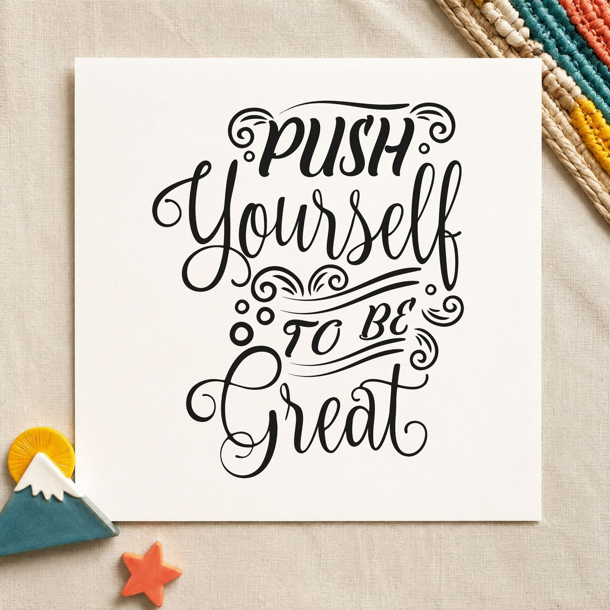 Push Yourself To Be Great rubber stamp printed in black ink, ready for forward slant cards and similar paper crafts.