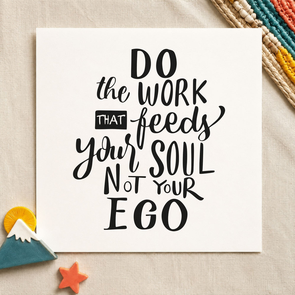 Work That Feeds Your Soul craft stamp in black ink on cardstock, an easy option for studio album page.