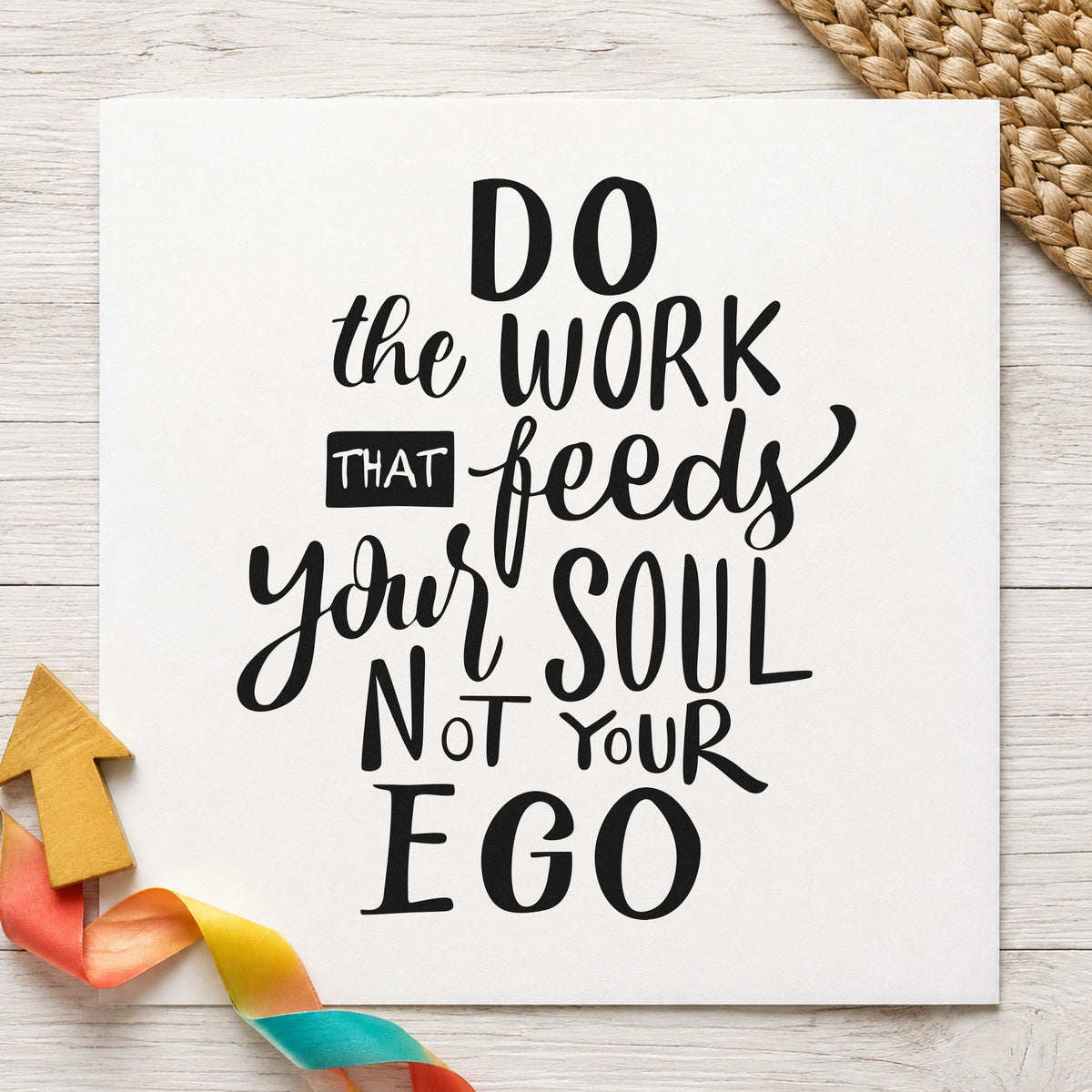 Work That Feeds Your Soul rubber stamp printed in black ink, ready for split line cards and similar paper crafts.