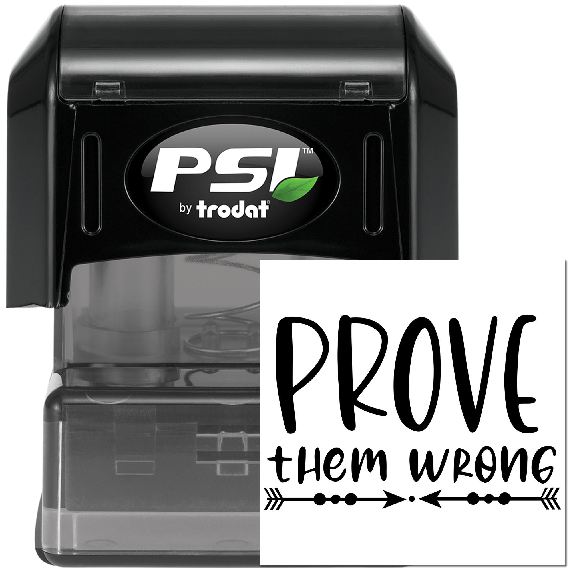 PSI by Trodat self-inking rubber stamp with Prove them wrong message for office, teacher, or business use.