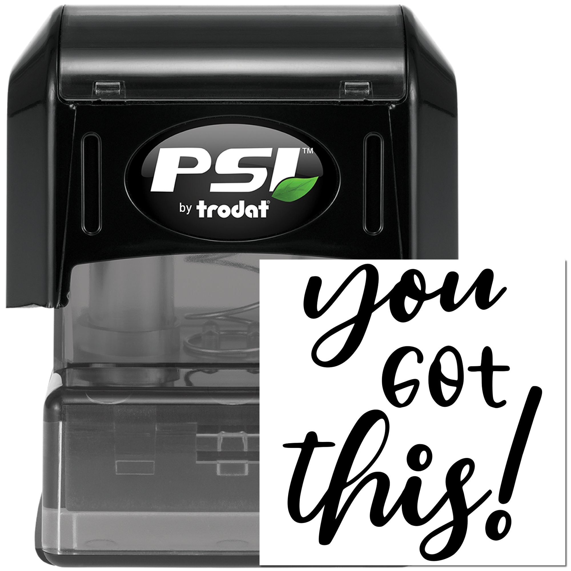 PSI by Trodat self-inking rubber stamp with "You Got This!" motivational script design.