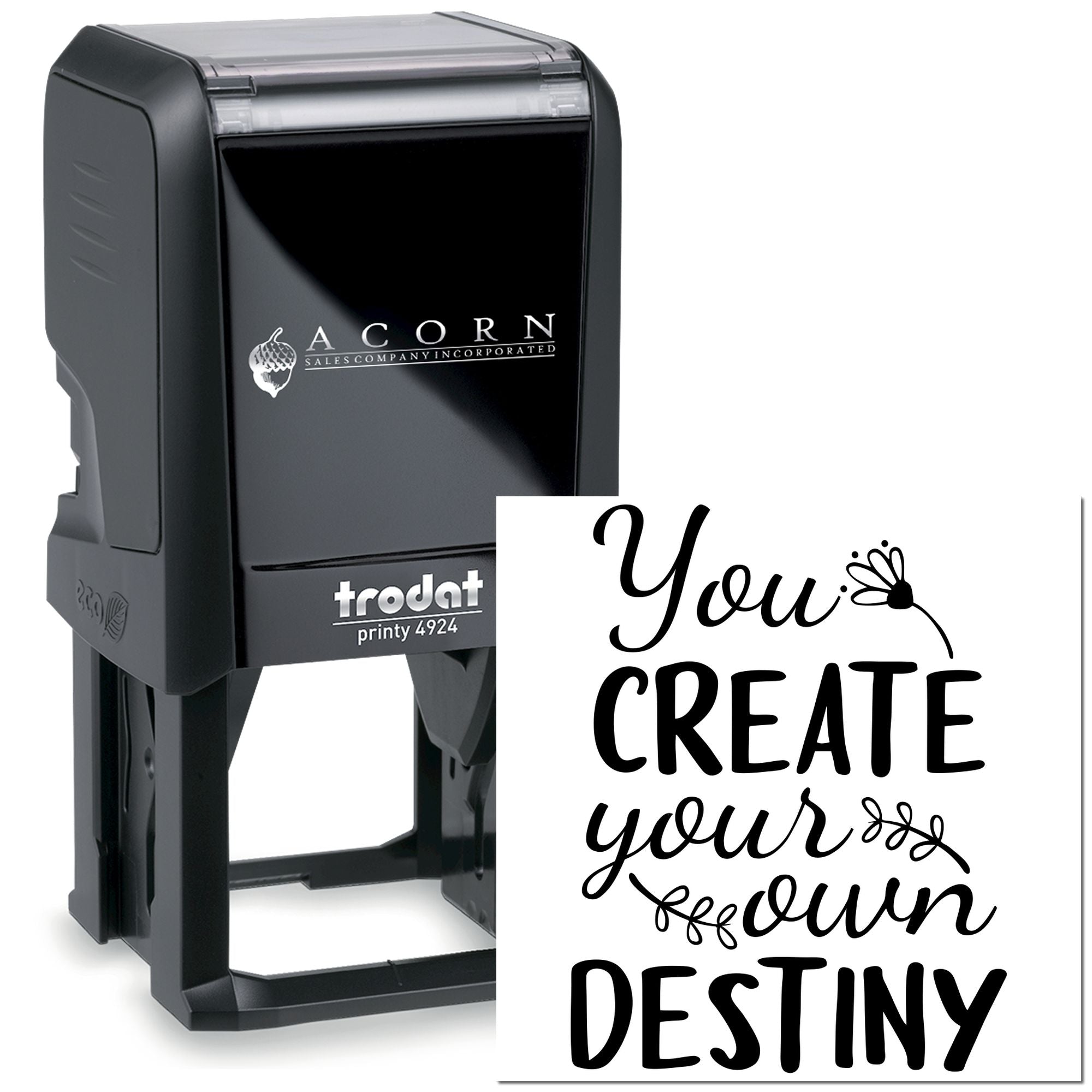 Trodat Printy 4924 custom self-inking rubber stamp with sample You create your own destiny imprint.