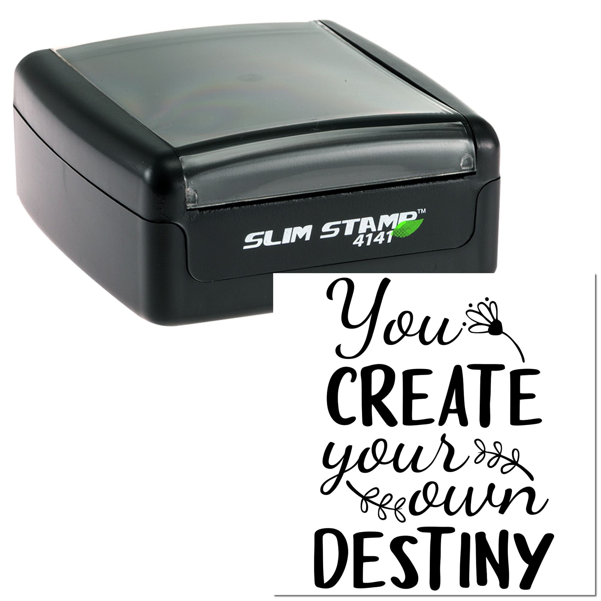 Custom self-inking rubber stamp with inspirational quote, You create your own destiny, for personalized crafting and business use.