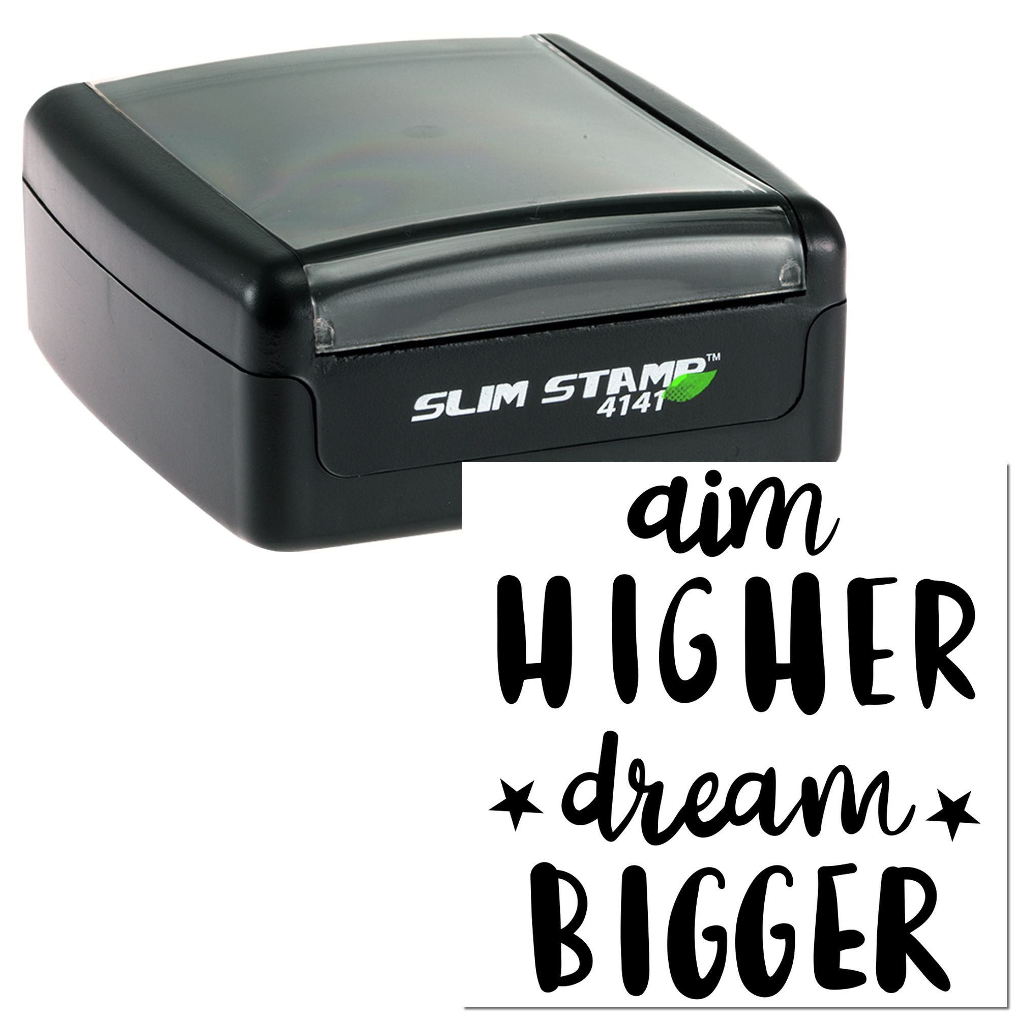 Custom self-inking Slim Stamp 4141 rubber stamp with motivational aim higher dream bigger imprint for personalized office use.