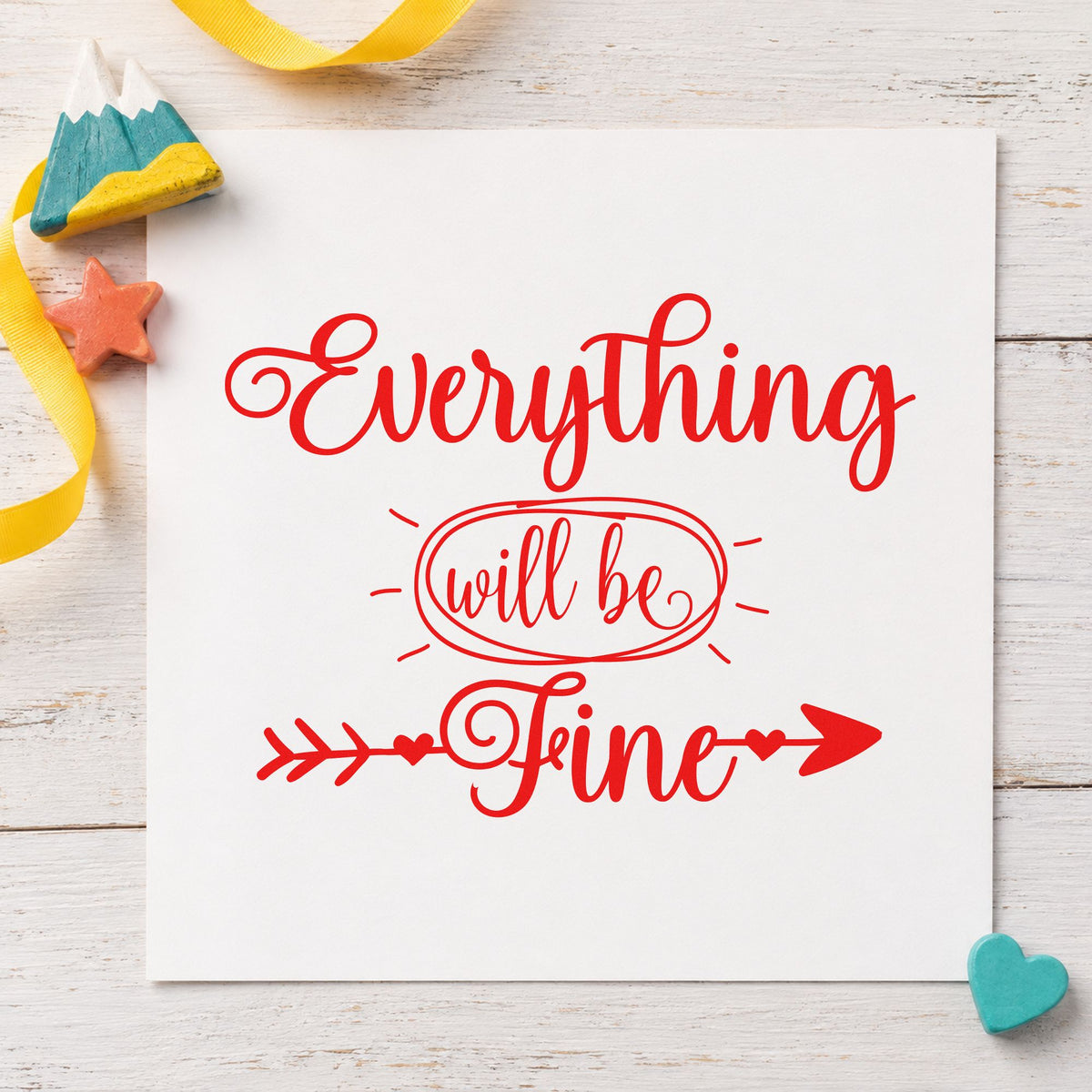 Everything Will Be Fine rubber stamp shown in red ink, stamped for projects such as drawer size labels.