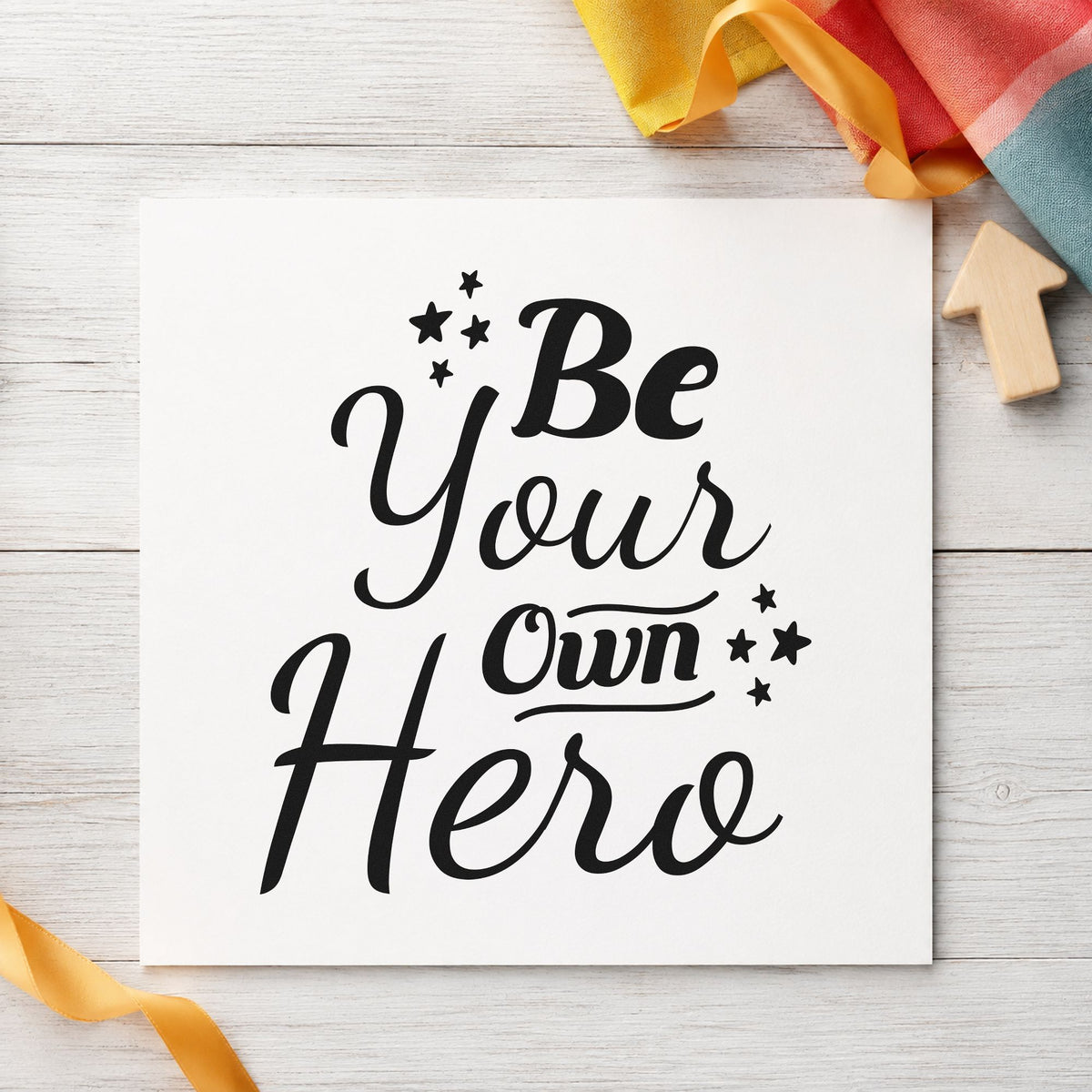 Be Your Own Hero rubber stamp printed in black ink, ready for guest power sheet and similar paper crafts.