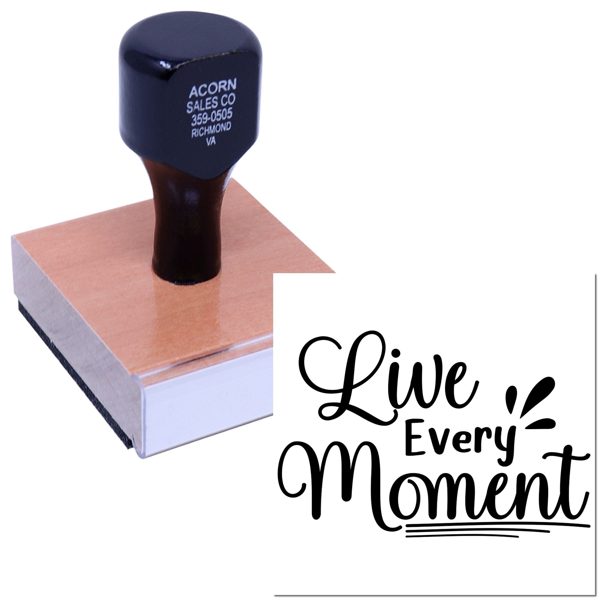 Custom rubber stamp with wood handle imprinting Live Every Moment for motivational craft and business labeling.