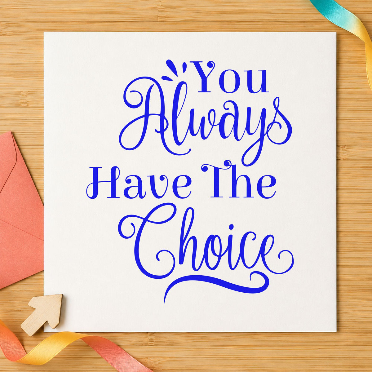 You Always Have The Choice craft stamp imprinted in blue ink on paper, a design suited to framed sewing room.