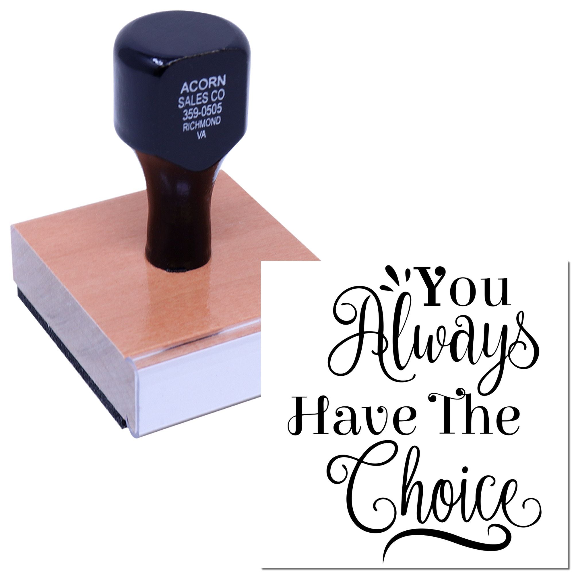 Custom rubber stamp featuring You Always Have the Choice quote for crafting, journaling, and personalized branding.