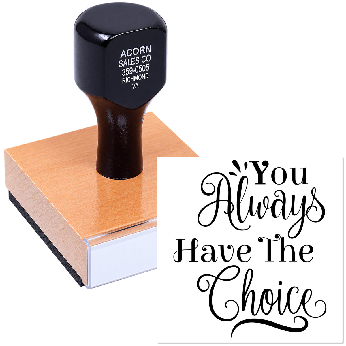 Custom rubber stamp featuring You Always Have the Choice quote for crafting, journaling, and personalized branding.