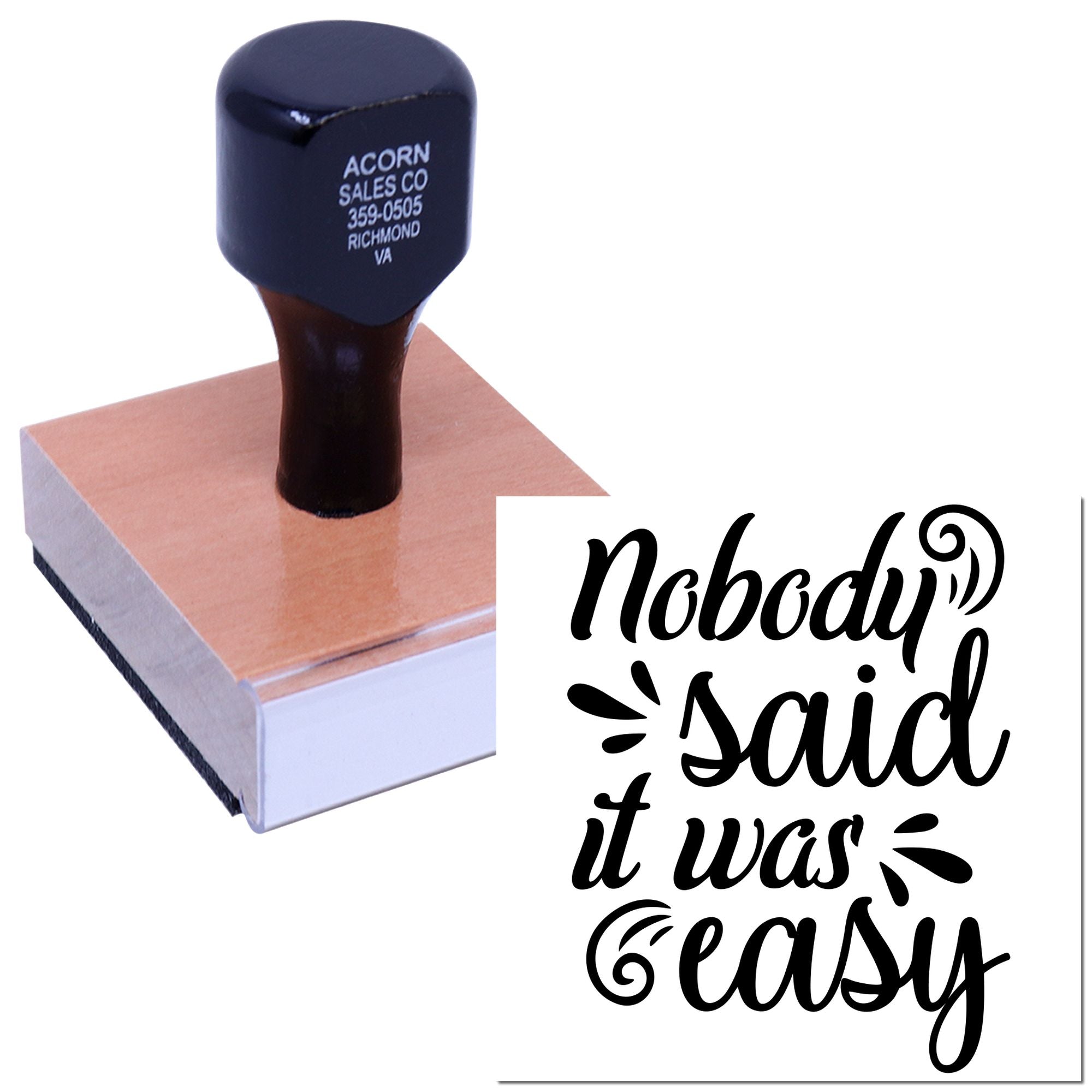 Custom rubber stamp with wood handle, featuring business address and decorative Nobody Said It Was Easy script design.