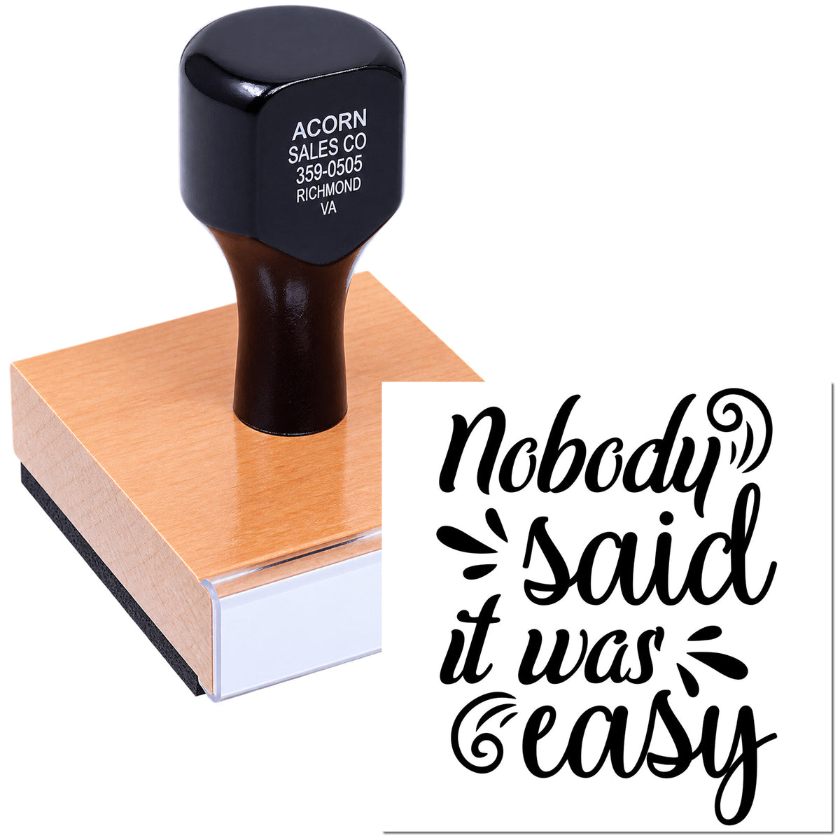 Custom rubber stamp with wood handle, featuring business address and decorative Nobody Said It Was Easy script design.