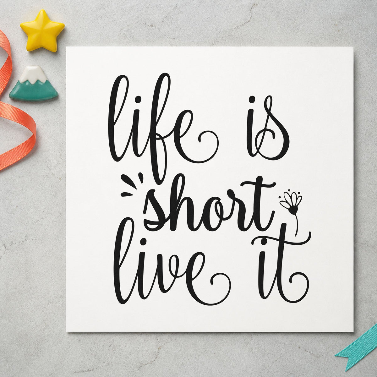 Slim Pre-Inked Life Is Short Live It Stamp in use 4