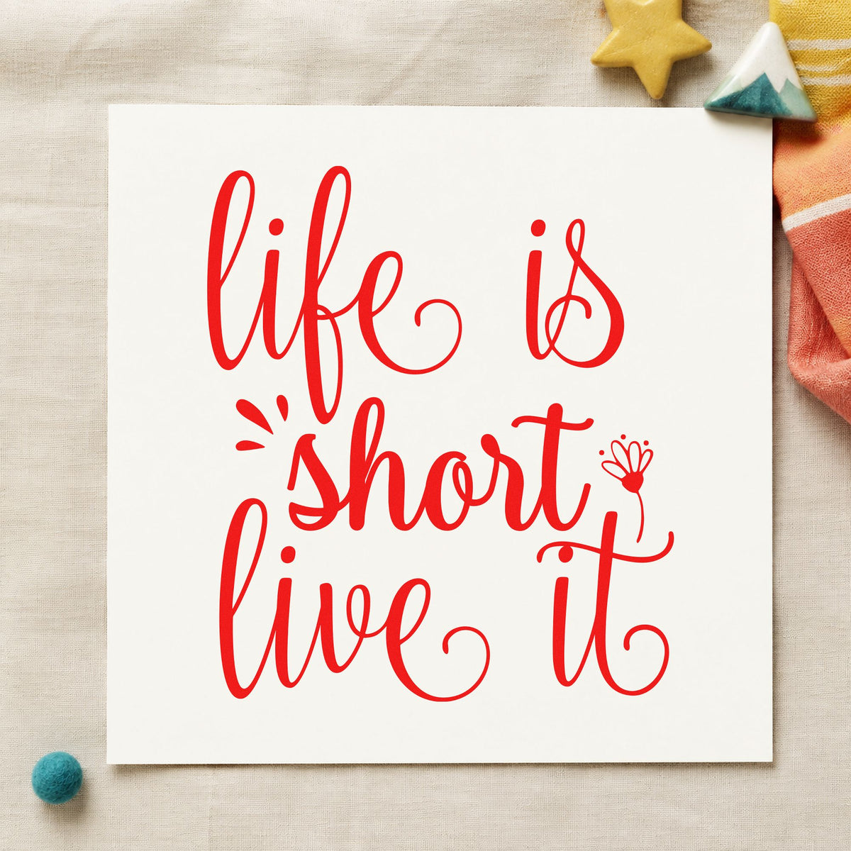 Slim Pre-Inked Life Is Short Live It Stamp in use 8