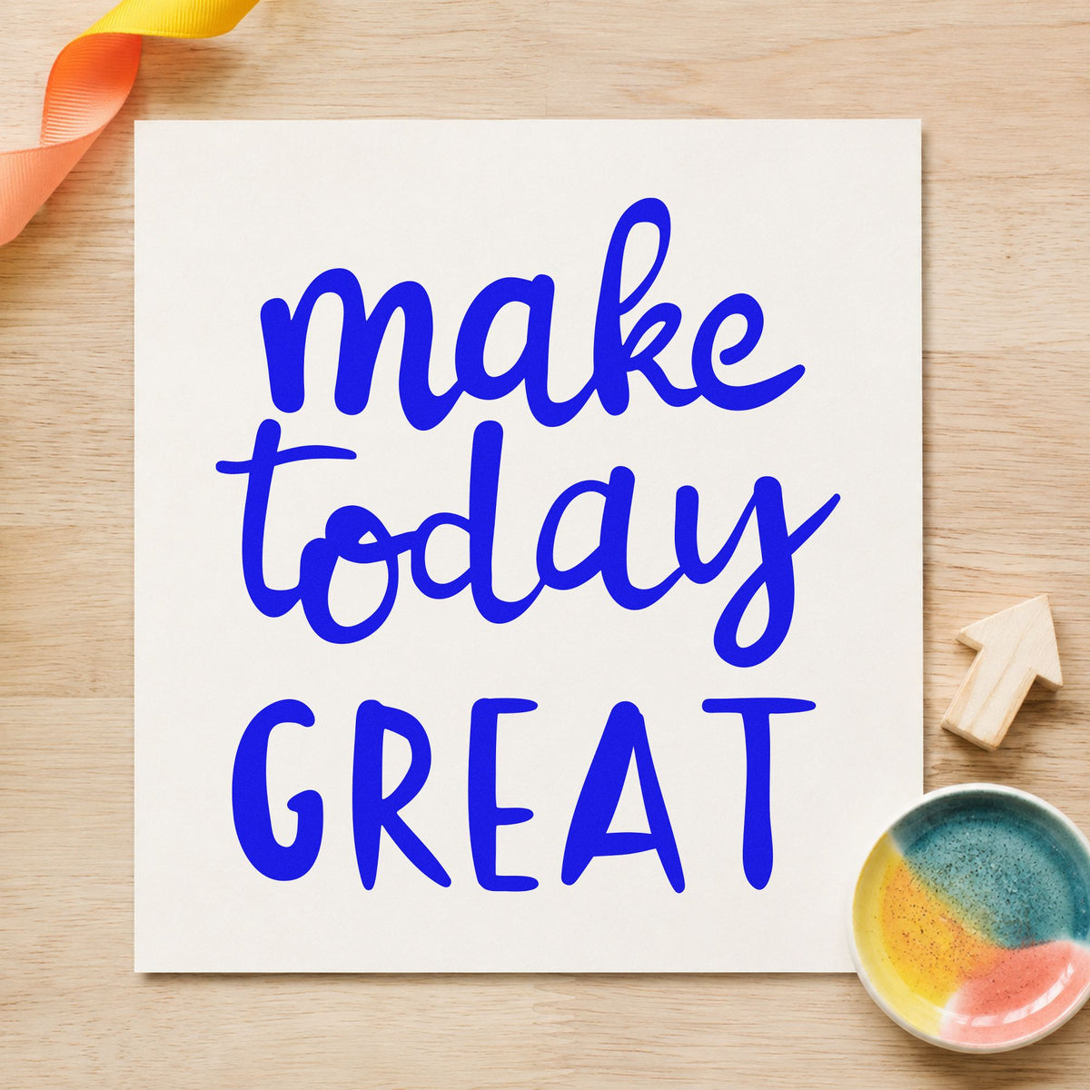 Make Today Great Lettering craft stamp in blue ink on cardstock, an easy option for staff scarf printing.
