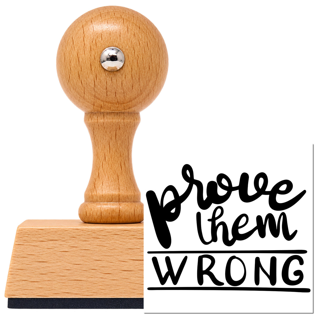 Prove Them Wrong Vintage Pro rubber stamp in European beech wood with a round knob handle, shown beside its black imprint.