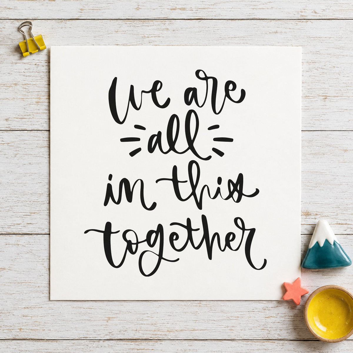 We Are All In Together rubber stamp printed in black ink, ready for emphasis mark cards and similar paper crafts.