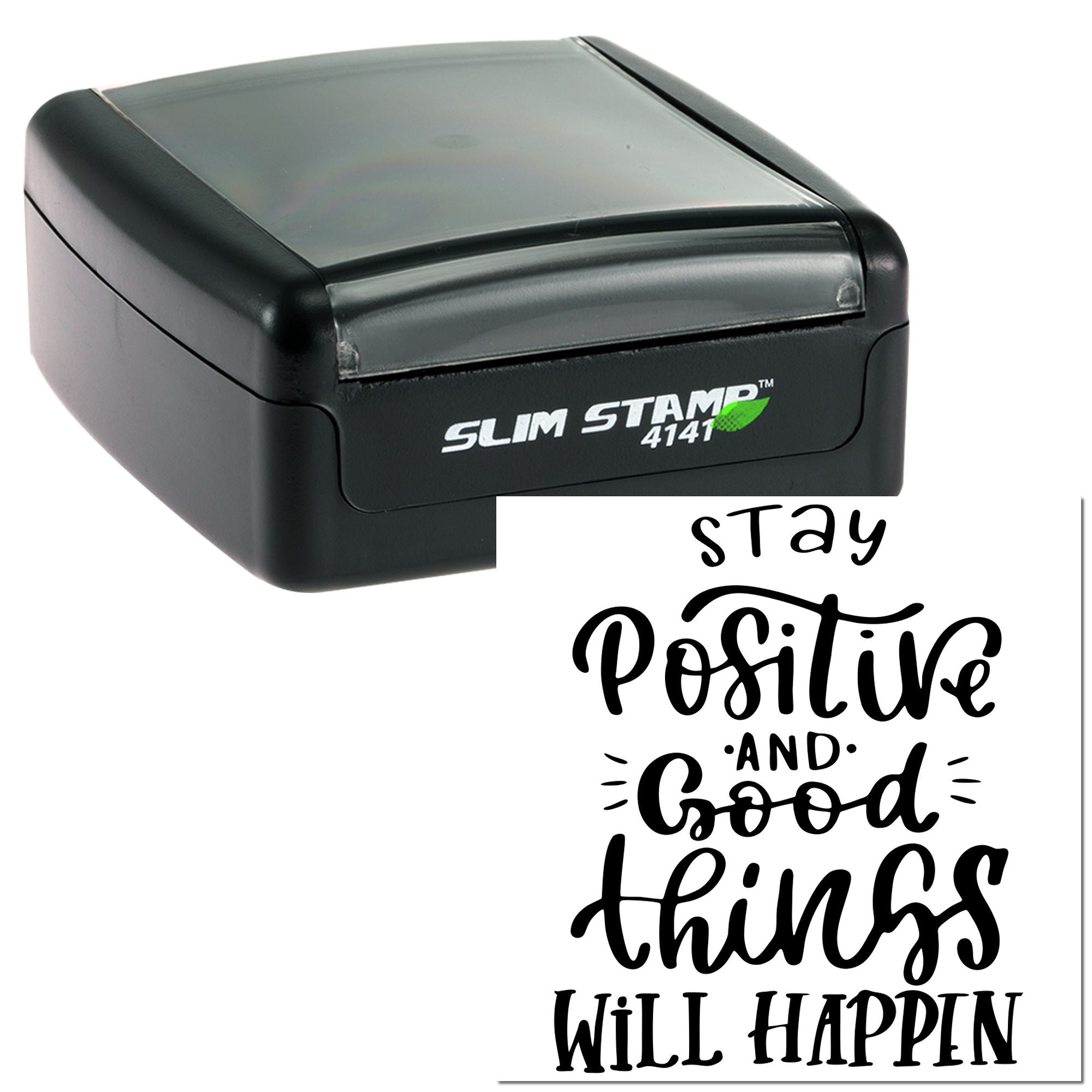 Slim Stamp 4141 rubber stamp featuring Stay Positive and Good Things Will Happen motivational quote.