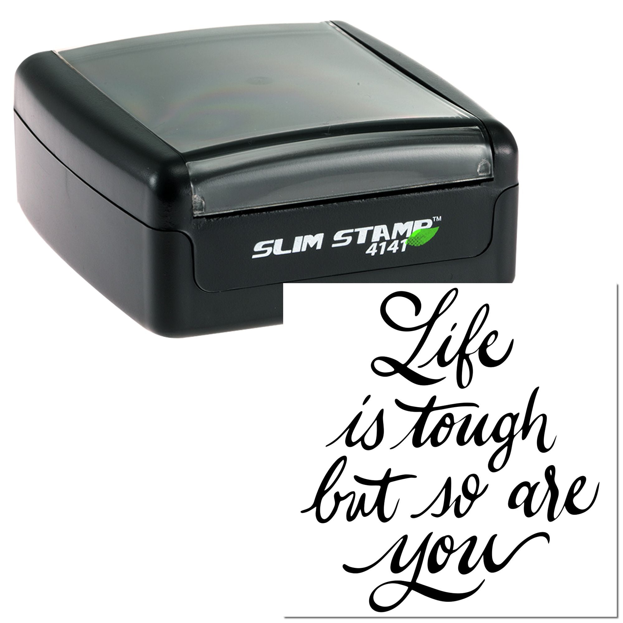 Slim self-inking rubber stamp with quote, Life is tough but so are you, for motivational custom stamping.