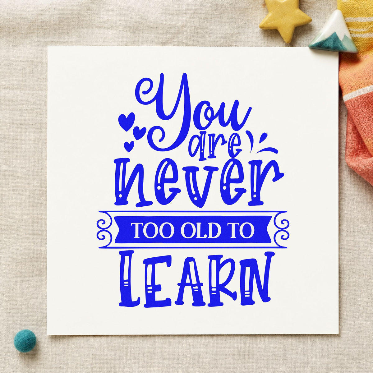 Never Too Old To Learn Duo Hand Stamp in use 6