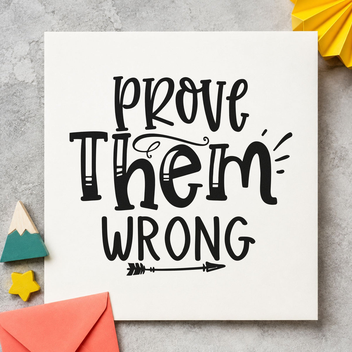 Slim Pre-Inked Prove Them Wrong Decorative Stamp in use 4