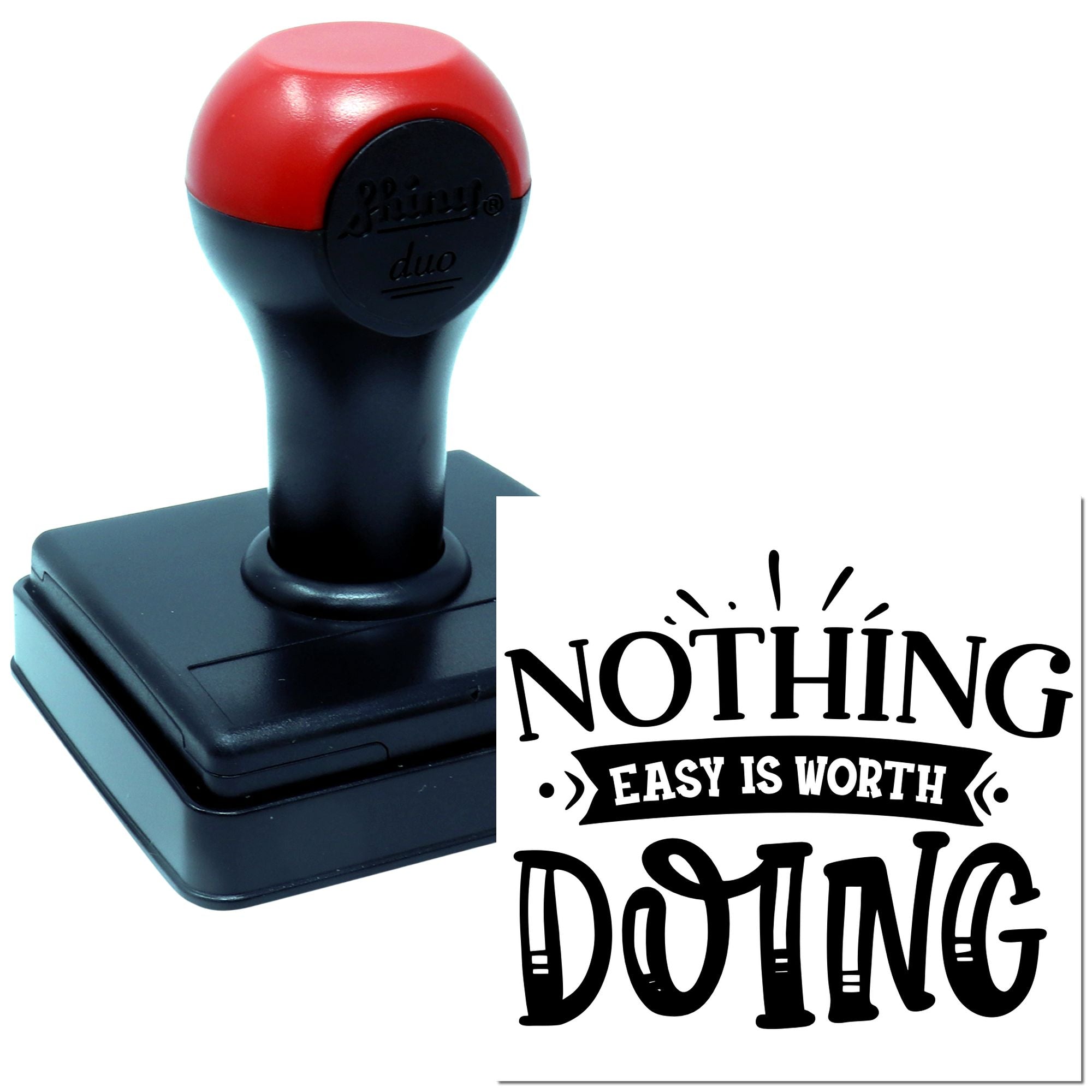 Self-inking custom rubber stamp with Nothing Easy Is Worth Doing imprint for office, craft, and branding.